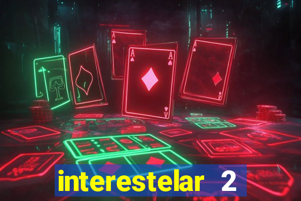 interestelar 2 trailer dublado